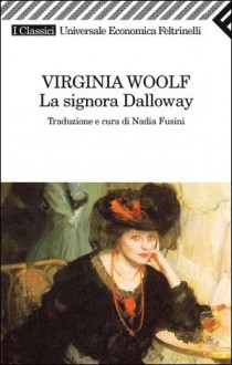 La signora Dalloway - Virginia Woolf, Nadia Fusini