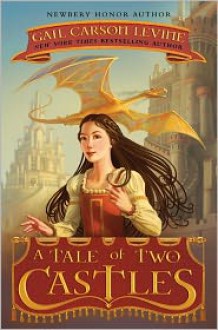 A Tale of Two Castles - Gail Carson Levine, Greg Call