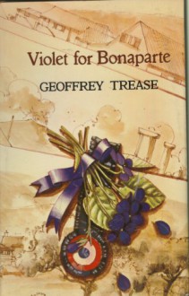 Violet For Bonaparte - Geoffrey Trease