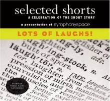 Lots of Laughs! Vol. 18 (Selected Shorts Series) - John Updike, Nicholson Baker, Etgar Keret, Isaiah Sheffer, Ron Carlson, David Schickler, Neil Gaiman