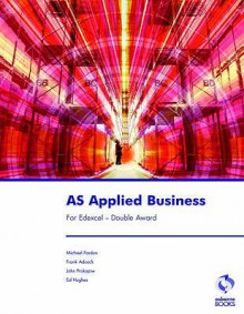 As Applied Business For Edexcel Double Award (Business Studies) - Michael Fardon, John Prokopiw