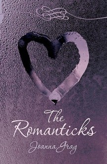 The Romanticks - Joanna Gray