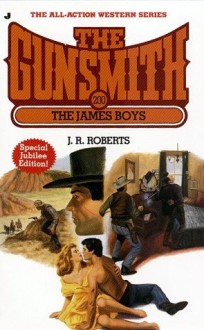 The Gunsmith 200: The James Boys - J.R. Roberts