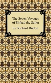 The Seven Voyages of Sinbad the Sailor - Sir Richard Burton