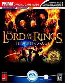 The Lord of the Rings: The Third Age (Prima Official Game Guide) - Kaizen Media Group