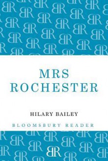 Mrs Rochester - Hilary Bailey