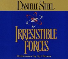 Irresistible Forces - Danielle Steel