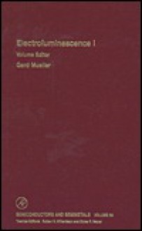 Semiconductors and Semimetals, Volume 64: Electroluminescence I - Gerd Mueller, Robert K. Willardson, Eicke R. Weber