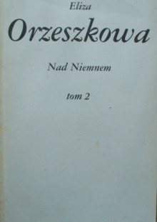 Nad Niemnem. Tom 2 - Eliza Orzeszkowa