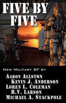 Five by Five - Kevin J. Anderson, Aaron Allston, B.V. Larson