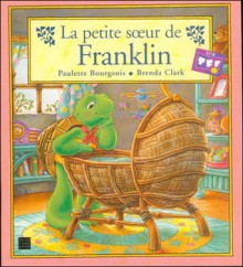 La petite soeur de Franklin - Paulette Bourgeois, Brenda Clark