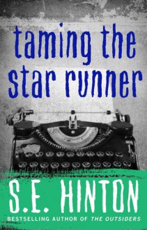 Taming the Star Runner - S.E. Hinton