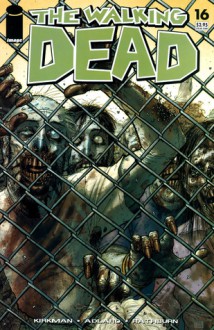 The Walking Dead, Issue #16 - Robert Kirkman, Charlie Adlard, Cliff Rathburn