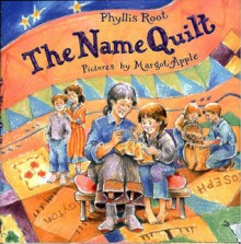 The Name Quilt - Phyllis Root, Margot Apple