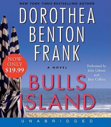 Bulls Island - Dorothea Benton Frank, Julia Gibson, Joey Collins