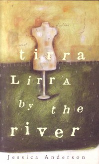 Tirra Lirra by the River - Jessica Anderson