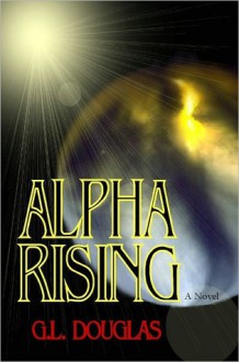 Alpha Rising - G.L. Douglas