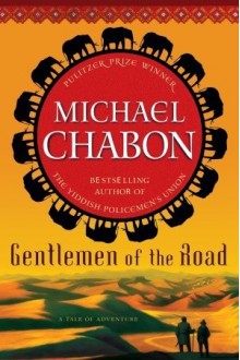 Gentlemen of the Road: A Tale of Adventure - Michael Chabon