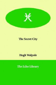 The Secret City - Hugh Walpole