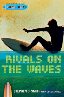 Rivals on the Waves - Stephen D. Smith, Lise Caldwell