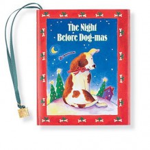 The Night Before Dog-Mas [With Ribbon with 24k Gold Plated Charm] - Claudine Gandolfi, Karen Anagnost