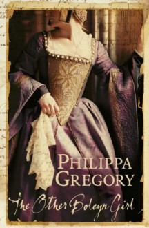 The Other Boleyn Girl - Philippa Gregory