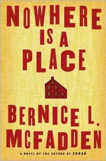 Nowhere Is a Place - Bernice L. McFadden