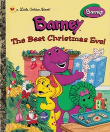 The Best Christmas Eve! (Barney) (Little Golden Books) - Stephen White, Darrell Baker