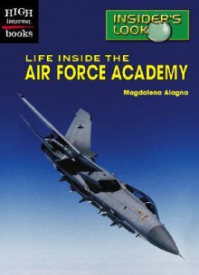 Life Inside The Air Force Academy - Magdalena Alagna