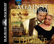 Against the Wind (Library Edition) - Bodie Thoene, Brock Thoene