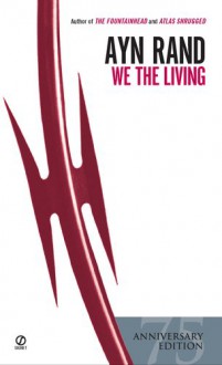 We the Living - Ayn Rand, Leonard Peikoff