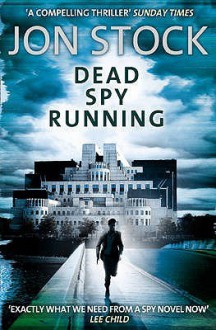 Dead Spy Running - Jon Stock