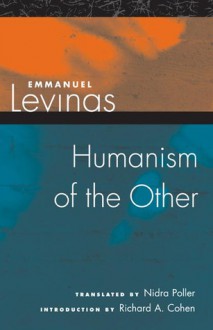 Humanism of the Other - Emmanuel Lévinas, Emmanuel Lévinas, Nidra Poller