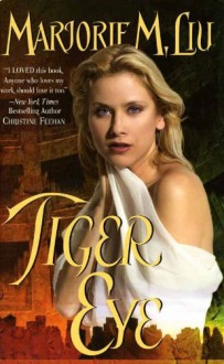 Tiger Eye - Marjorie M. Liu