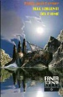 Alle sorgenti del fiume (Riverworld, #1) - Philip José Farmer