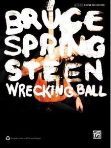 Bruce Springsteen -- Wrecking Ball: Authentic Guitar Tab - Bruce Springsteen