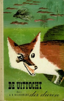 De Uittocht der Dieren - A.D. Hildebrand, Frans Hazeveld