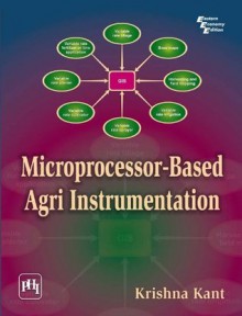 Microprocessor-Based Agri Instrumentation - Krishna Kant