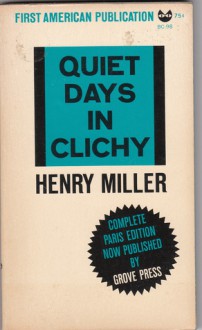 Quiet Days in Clichy - Henry Miller