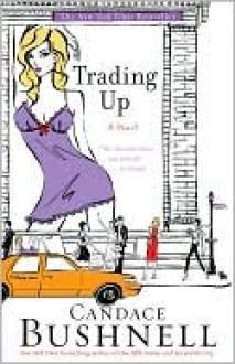 Trading Up - Candace Bushnell