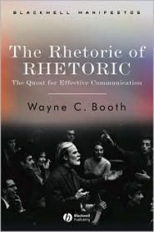 The Rhetoric of Rhetoric - Wayne C. Booth