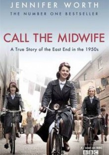 Call the Midwife - Jennifer Worth