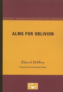 Alms for Oblivion - Edward Dahlberg, Herbert Read