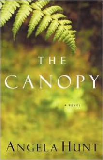 The Canopy - Angela Elwell Hunt