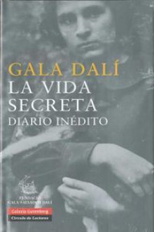 La vida secreta: Diario inédito - Gala Dalí, Ignacio Vidal-Folch