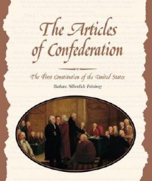 The Articles of Confederation - Barbara Silberdick Feinberg