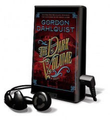 The Dark Volume [With Earbuds] - Gordon Dahlquist, John Lee