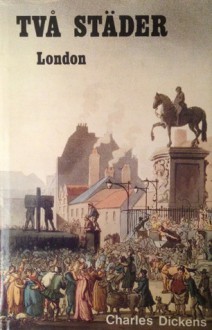 Två städer: London (Två städer #1) - Charles Dickens, Kjell Eurén