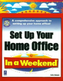 Set Up Your Home Office In A Weekend (In A Weekend) - Faithe Wempen