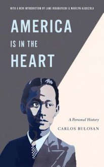 America Is in the Heart: A Personal History - Carlos Bulosan, Lane Hirabayashi, Marilyn Alquizola